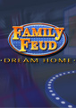 Family Feud Dream Home